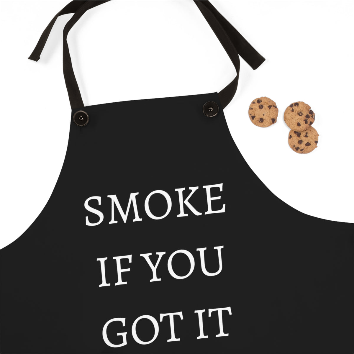 SMOKE IF YOU GOT IT Apron