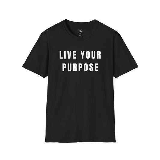 LIVE YOUR PURPOSE Unisex Soft style T-Shirt
