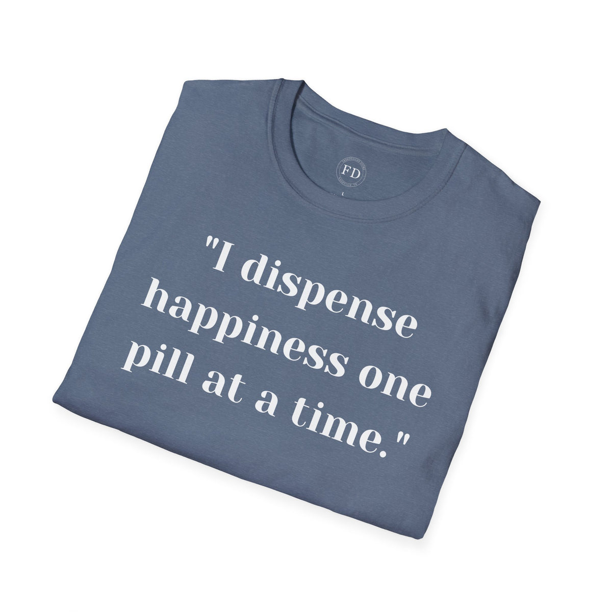Dispense Happiness Unisex Softstyle T-Shirt