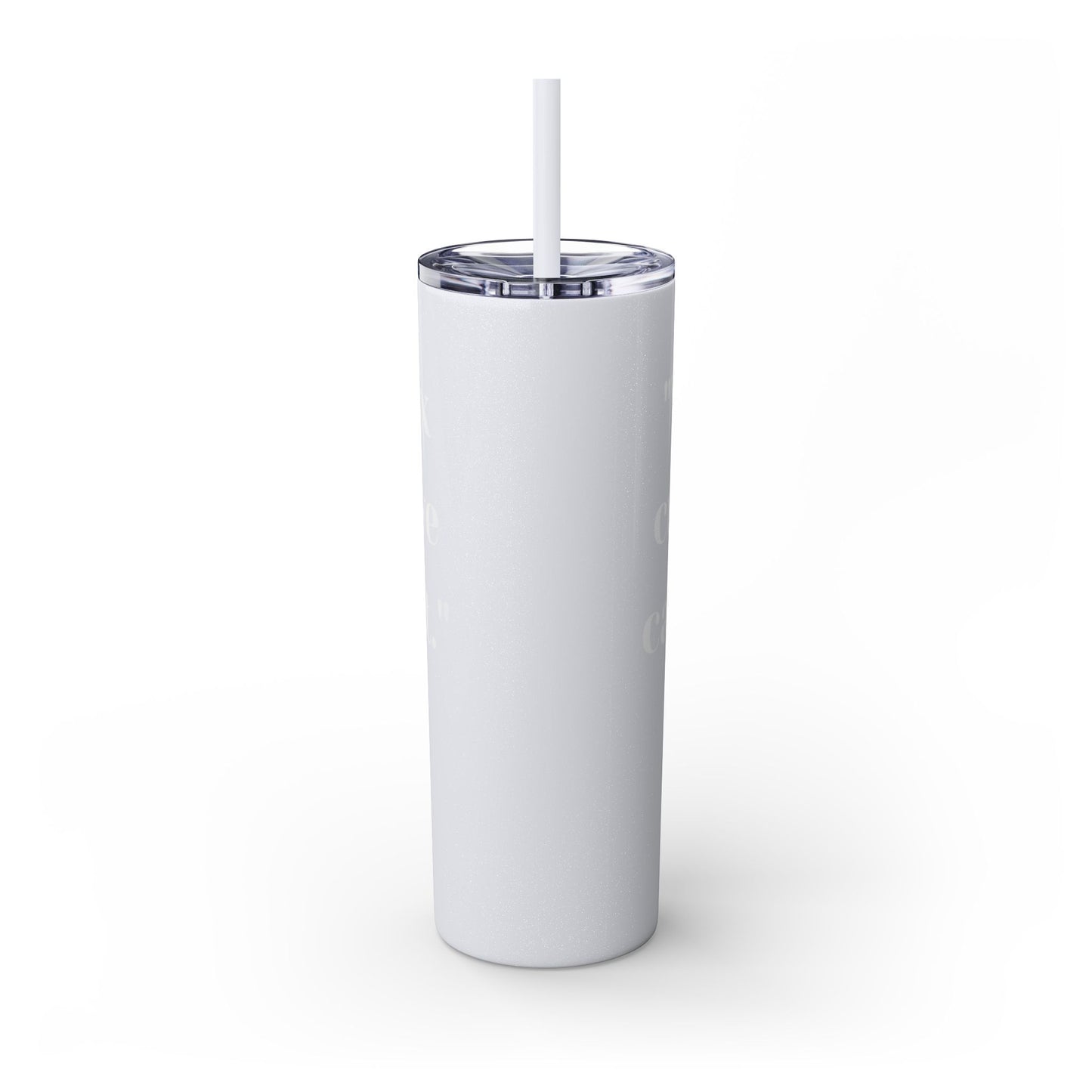 We can't fix, Skinny Tumbler with Straw, 20oz