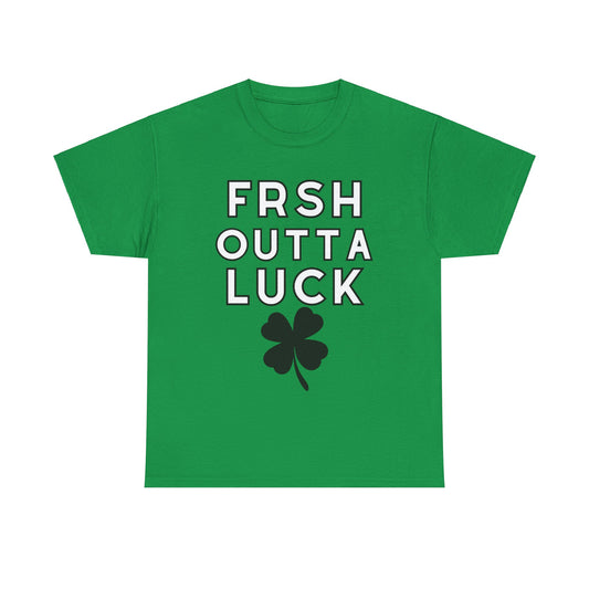 FRSH OUTTA LUCK TEE