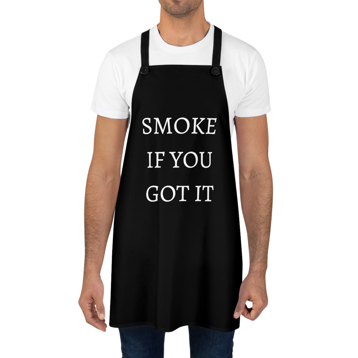SMOKE IF YOU GOT IT Apron