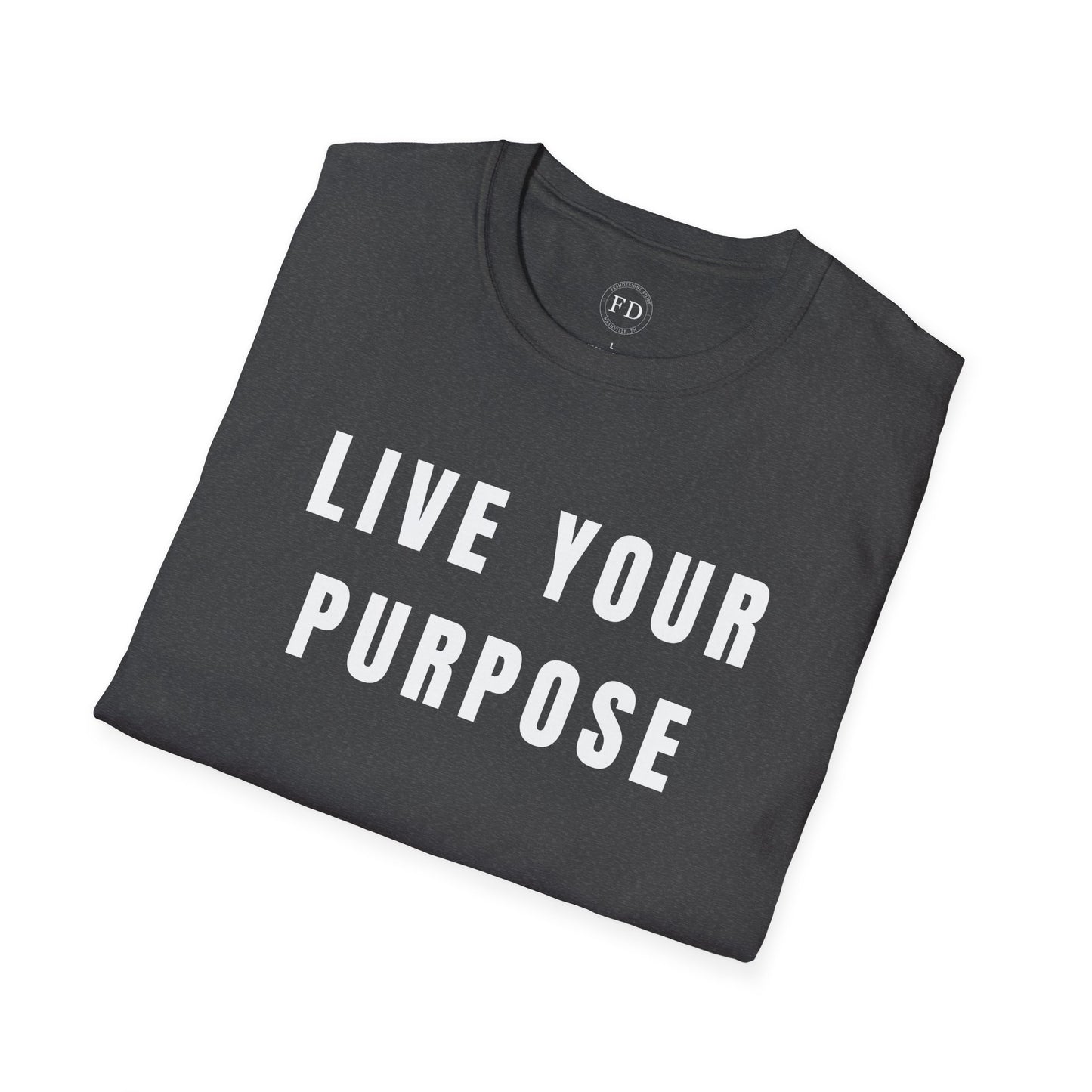 LIVE YOUR PURPOSE Unisex Soft style T-Shirt