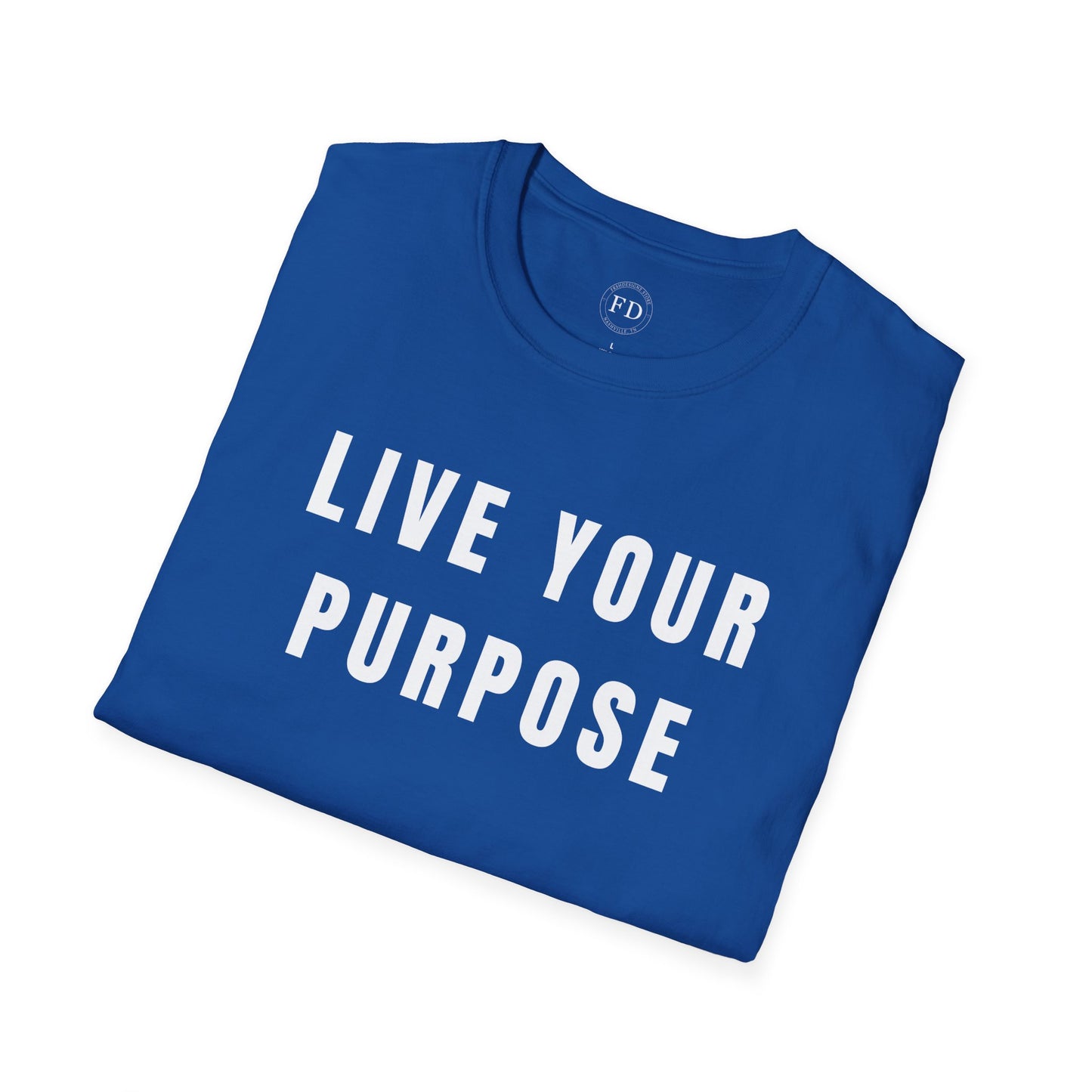 LIVE YOUR PURPOSE Unisex Soft style T-Shirt