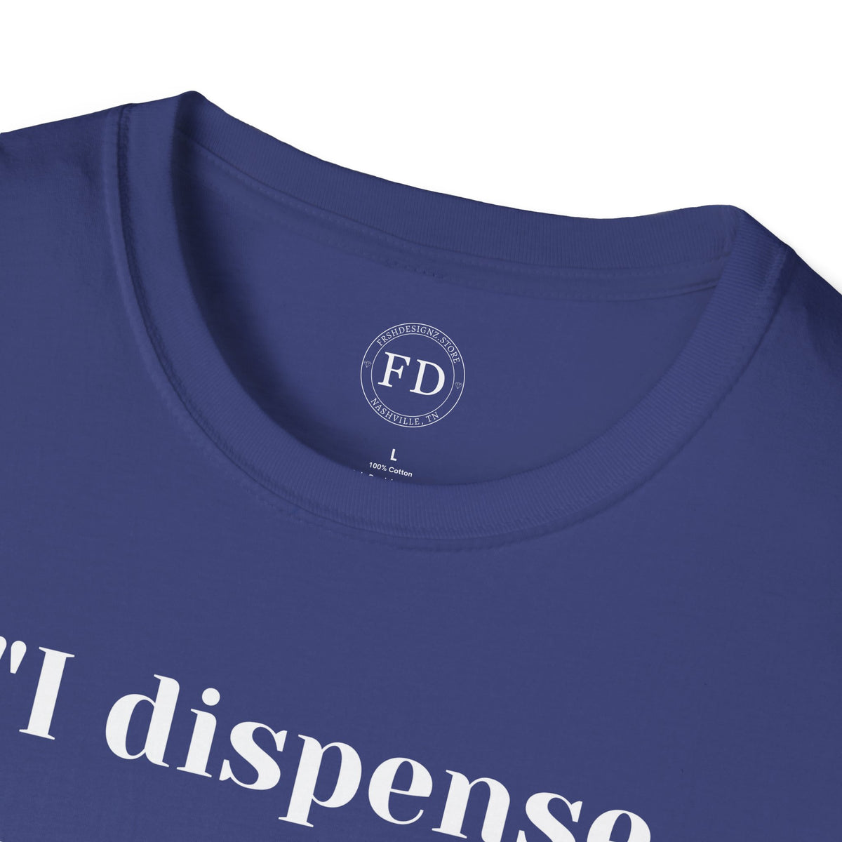 Dispense Happiness Unisex Softstyle T-Shirt