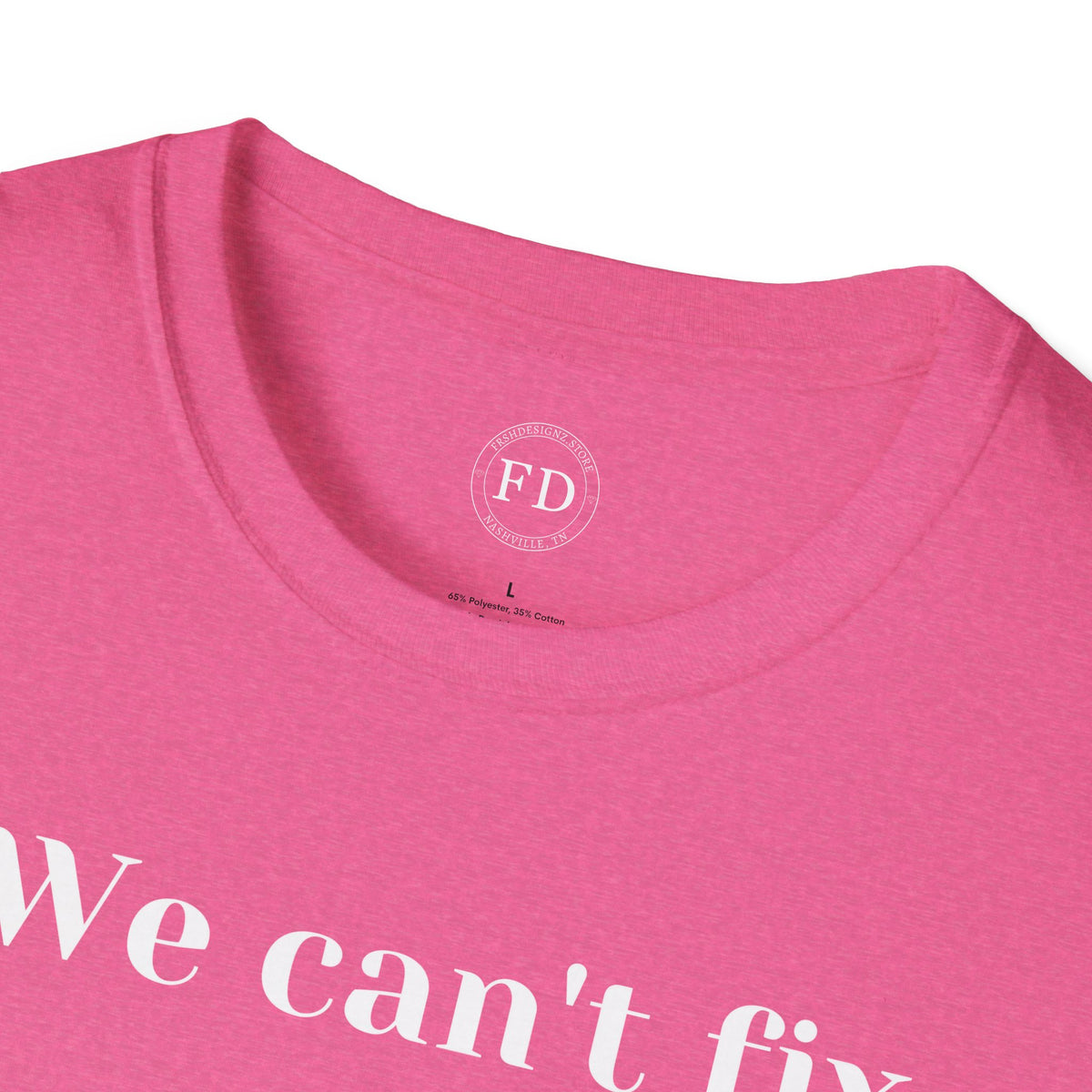 Can't fix Unisex Softstyle T-Shirt