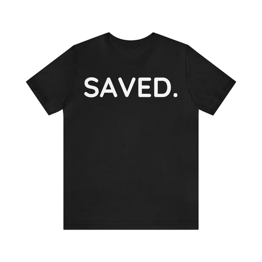 SAVED. Unisex Jersey Short Sleeve Tee