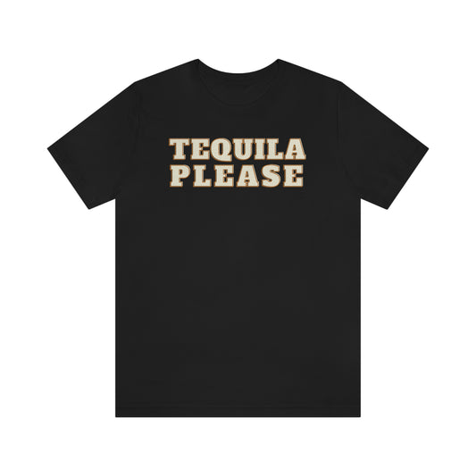 TEQUILA PLEASE Unisex Jersey Short Sleeve Tee