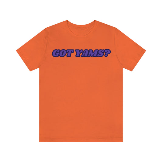 ORANGE GOT YAMS? Unisex Jersey Short Sleeve Tee