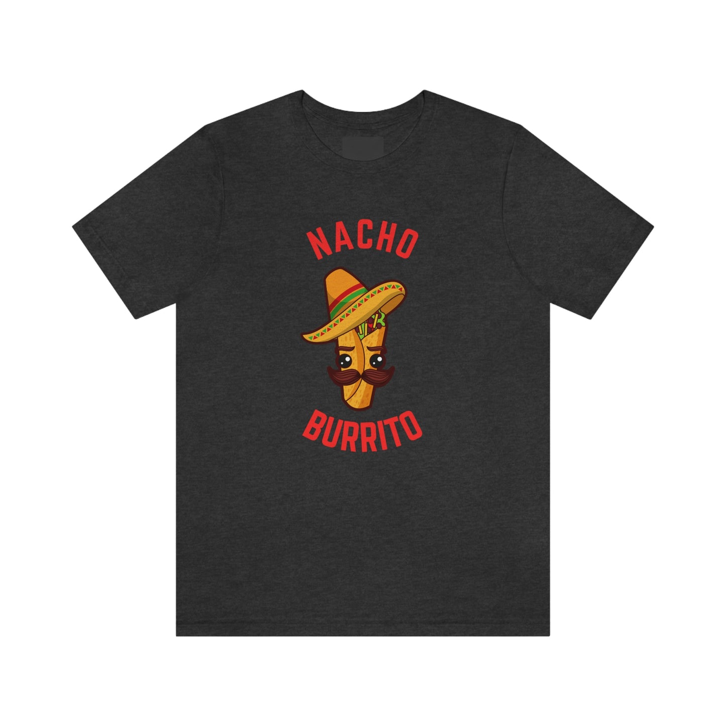 NACHO BURRITO  Unisex Jersey Short Sleeve Tee