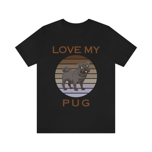 LOVE MY PUG Unisex Jersey Short Sleeve Tee